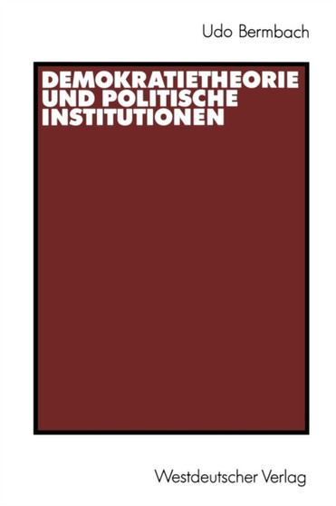 Demokratietheorie und politische Institutionen