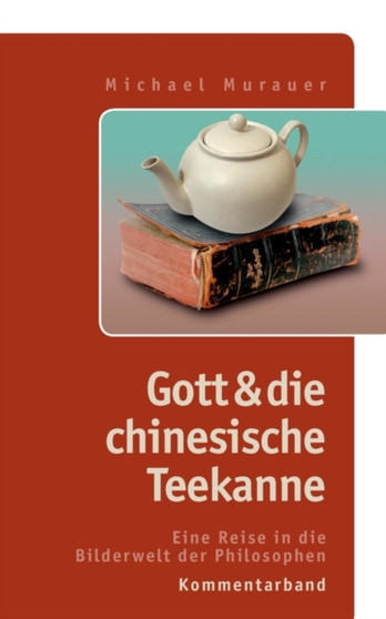 Kommentarband zu "Gott und die chinesische Teekanne"