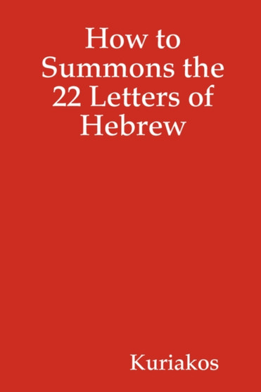 How to Summons the 22 Letters of Hebrew