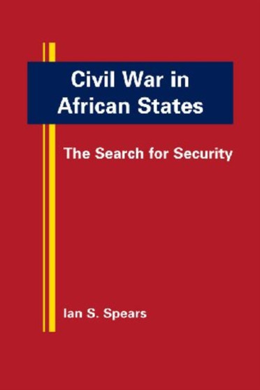 Civil War in African States : The Search for Security