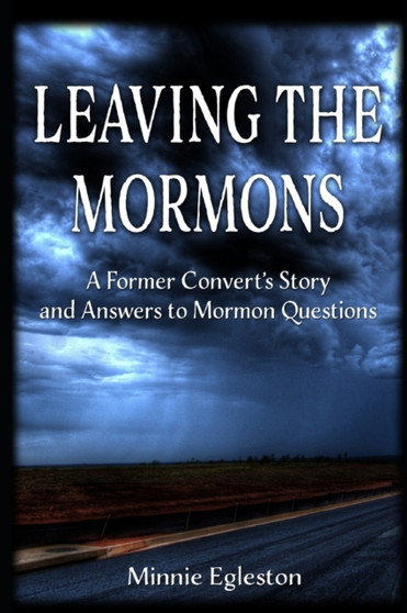 Leaving the Mormons : A Former Convert's Story