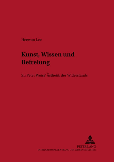 Kunst, Wissen und Befreiung : Zu Peter Weiss'" Aesthetik des Widerstands" : 35