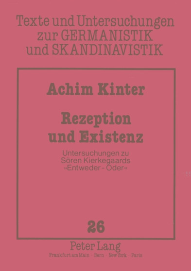 Rezeption und Existenz : Untersuchungen zu Soeren Kierkegaards ??Entweder-Oder??
