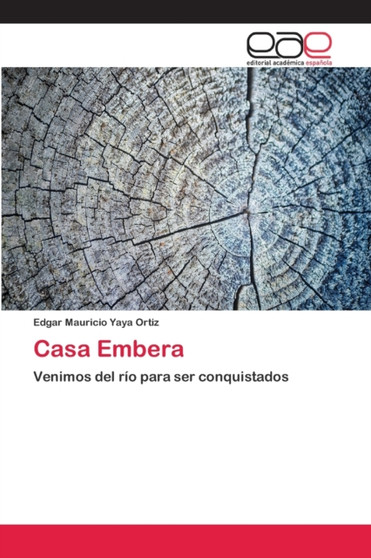 Casa Embera by Edgar Mauricio Yaya Ortiz - Paperback