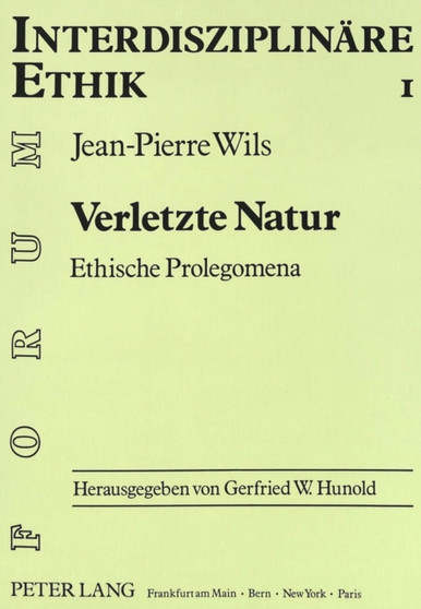 Verletzte Natur : Ethische Prolegomena