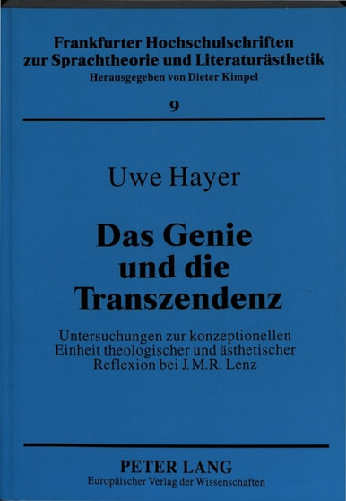 Das Genie und die Transzendenz : Untersuchungen zur konzeptionellen Einheit theologischer und aesthetischer Reflexion bei J.M.R. Lenz
