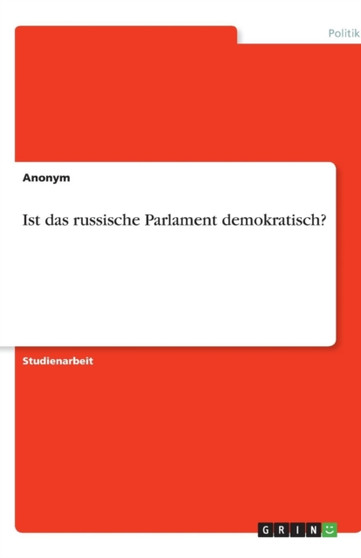 Ist Das Russische Parlament Demokratisch?
