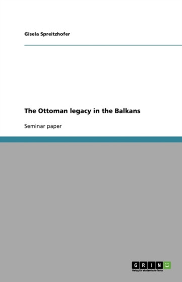 The Ottoman legacy in the Balkans
