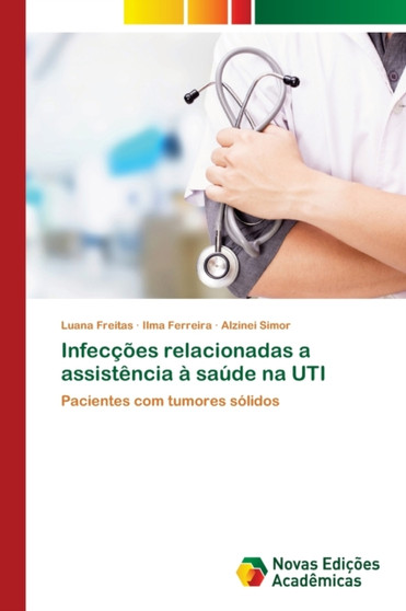 Infeccoes relacionadas a assistencia a saude na UTI by Luana Freitas - Paperback