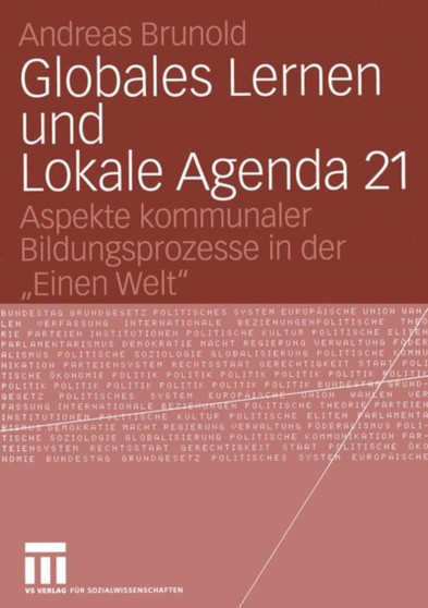 Globales Lernen und Lokale Agenda 21 : Aspekte kommunaler Bildungsprozesse in der "Einen Welt" Globales Lernen und Lokale Agenda 21 : Aspekte kommunaler Bildungsprozesse in der "Einen Welt"