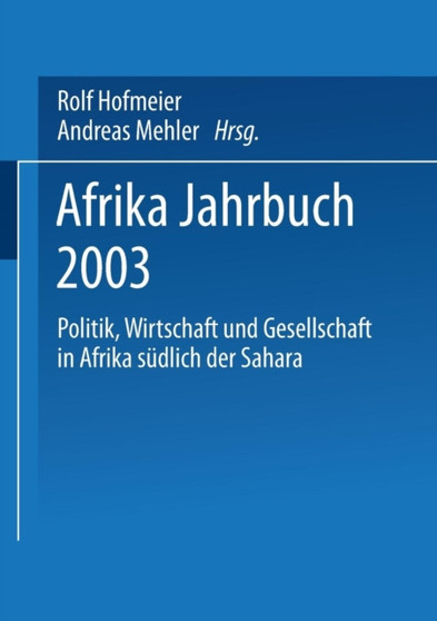 Afrika Jahrbuch 2003 : Politik, Wirtschaft und Gesellschaft in Afrika sudlich der Sahara