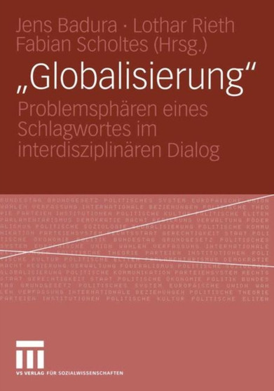 "Globalisierung" : Problemspharen eines Schlagwortes im interdisziplinaren Dialog
