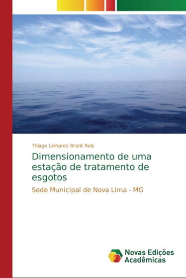Dimensionamento de uma estacao de tratamento de esgotos by Thiago Linhares Brant Reis - Paperback