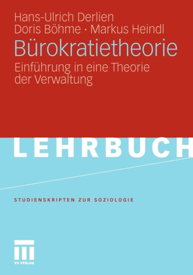 Burokratietheorie : Einfuhrung in eine Theorie der Verwaltung