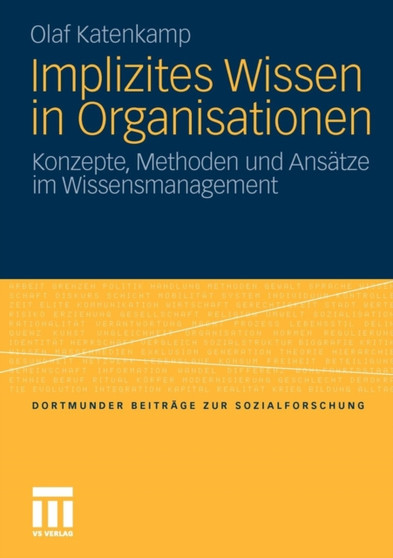 Implizites Wissen in Organisationen : Konzepte, Methoden und Ansatze im Wissensmanagement