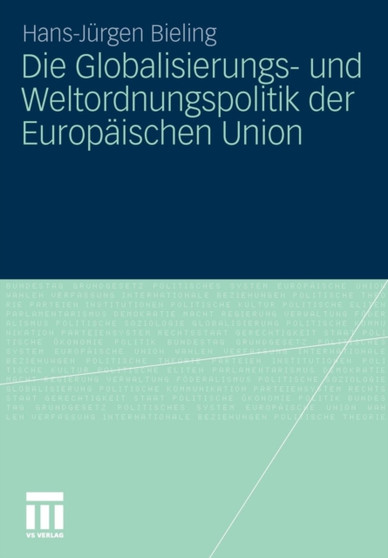 Die Globalisierungs- und Weltordnungspolitik der Europaischen Union