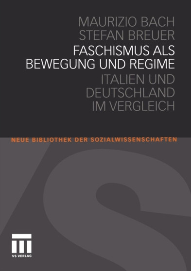 Faschismus als Bewegung und Regime : Italien und Deutschland im Vergleich