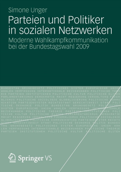 Parteien und Politiker in sozialen Netzwerken : Moderne Wahlkampfkommunikation bei der Bundestagswahl 2009