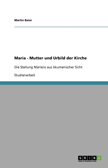 Maria - Mutter und Urbild der Kirche