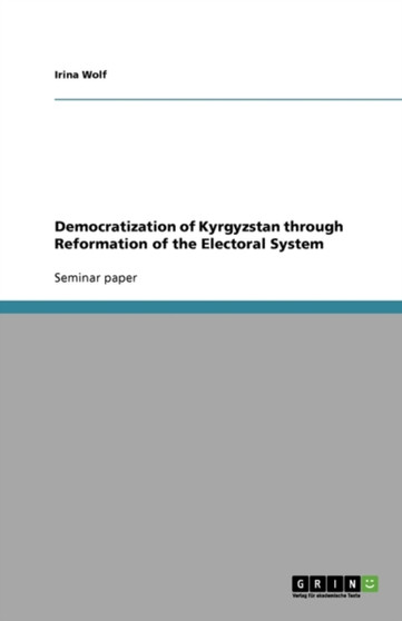 Democratization of Kyrgyzstan through Reformation of the Electoral System