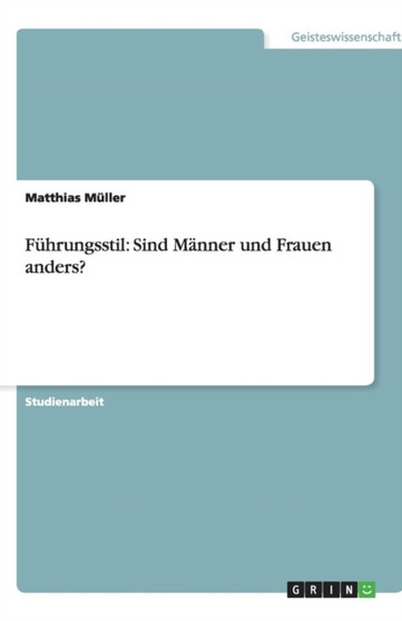 Fuhrungsstil : Sind Manner und Frauen anders?
