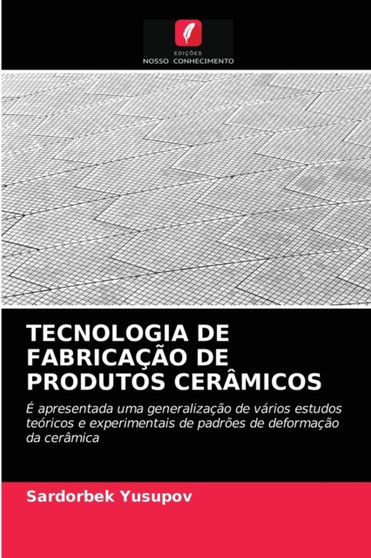 Tecnologia de Fabricacao de Produtos Ceramicos by Sardorbek Yusupov - Paperback