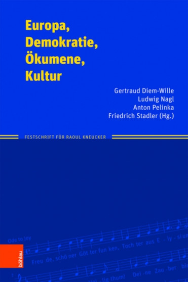 Europa, Demokratie, Okumene, Kultur : Festschrift fur Raoul Kneucker