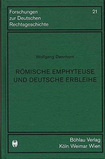 Forschungen zur deutschen Rechtsgeschichte : Ein Beitrag zur Entstehung der Wissenschaft vom deutschen Privatrecht Forschungen zur deutschen Rechtsgeschichte : Ein Beitrag zur Entstehung der Wissenschaft vom deutschen Privatrecht