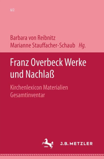 Franz Overbeck: Werke und Nachlass : Band 6/2: Kirchenlexicon. Materialien: Gesamtinventar KL