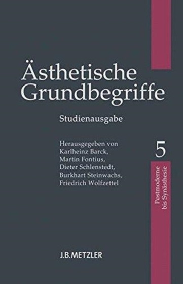 Asthetische Grundbegriffe : Band 5: Postmoderne - Synasthesie