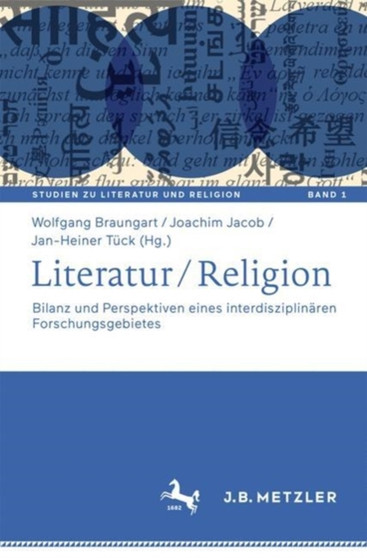 Literatur / Religion : Bilanz und Perspektiven eines interdisziplinaren Forschungsgebietes : 1