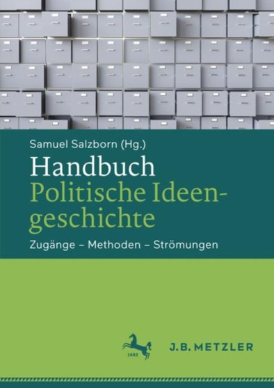 Handbuch Politische Ideengeschichte : Zugange - Methoden - Stroemungen