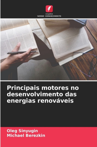 Principais motores no desenvolvimento das energias renovaveis by Oleg Sinyugin - Paperback