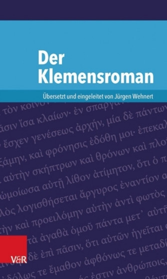 Der Klemensroman : (Kleine Bibliothek Der Antiken Judischen Und Christlichen Literatur)