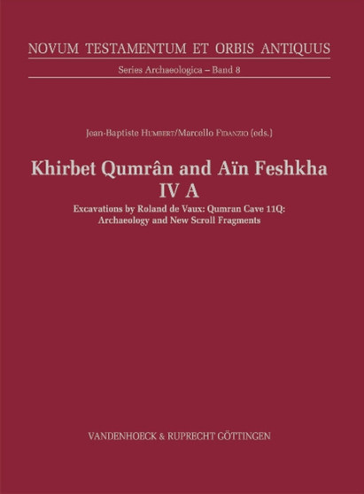 Khirbet Qumran and Ain Feshkha IV A : Qumran Cave 11Q: Archaeology and New Scroll Fragments