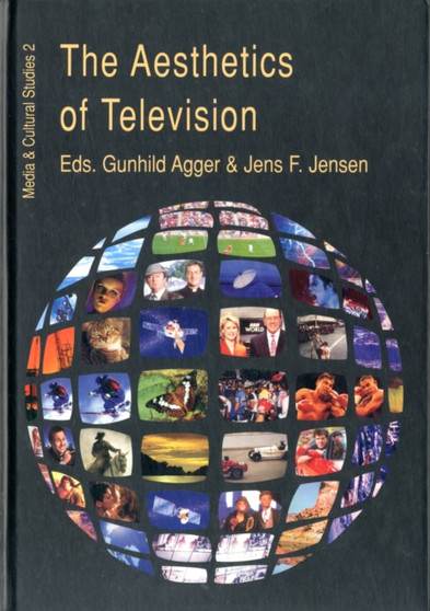 Aesthetics of Television by Gunhild Agger - Hardback