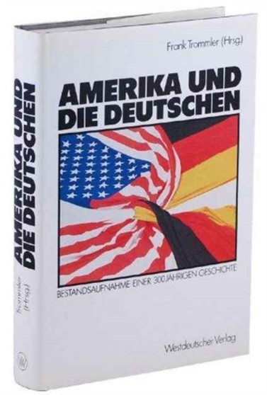 Amerika und die Deutschen : Die Beziehungen im 20. Jahrhundert