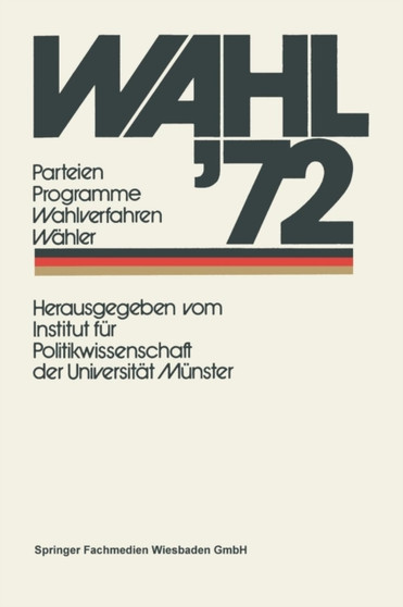 Wahl '72 : Parteien Programme Wahlverfahren Wahler