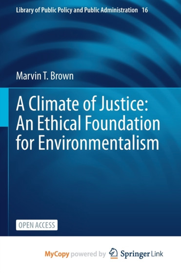 A Climate of Justice : An Ethical Foundation for Environmentalism