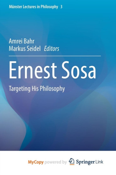 Ernest Sosa : Targeting His Philosophy