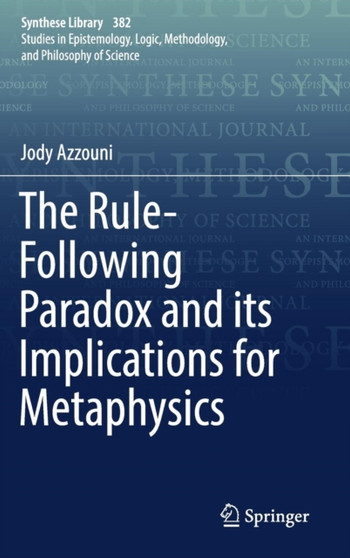 The Rule-Following Paradox and its Implications for Metaphysics : 382