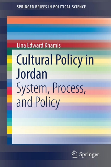 Cultural Policy in Jordan : System, Process, and Policy