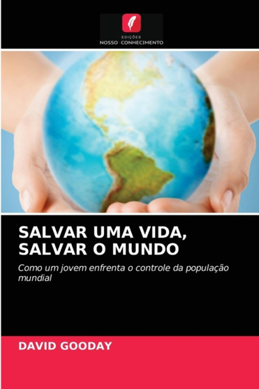 Salvar Uma Vida, Salvar O Mundo