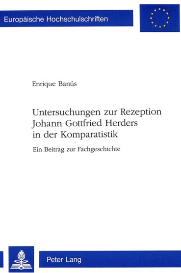 Untersuchungen zur Rezeption Johann Gottfried Herders in der Komparatistik : Ein Beitrag zur Fachgeschichte