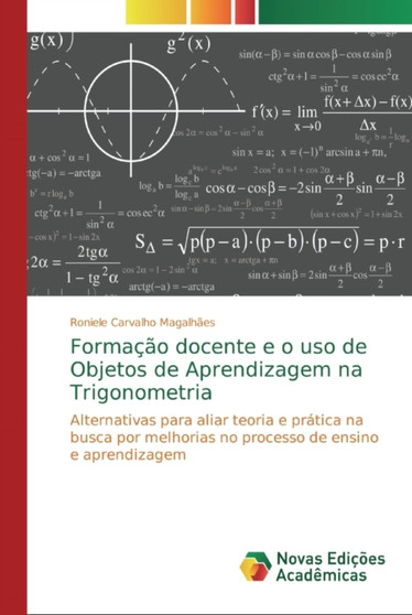 Formacao docente e o uso de Objetos de Aprendizagem na Trigonometria by Roniele Carvalho Magalhaes - Paperback