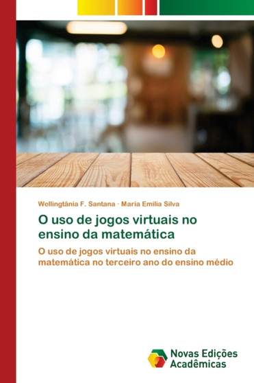 O uso de jogos virtuais no ensino da matematica by Wellingtania F Santana - Paperback