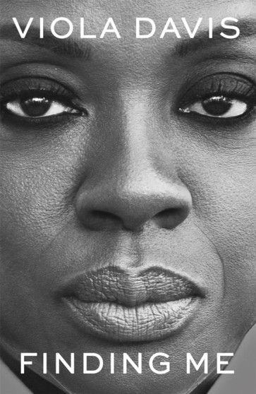 Finding Me : The Grammy-winning memoir by Viola Davis - Hardback