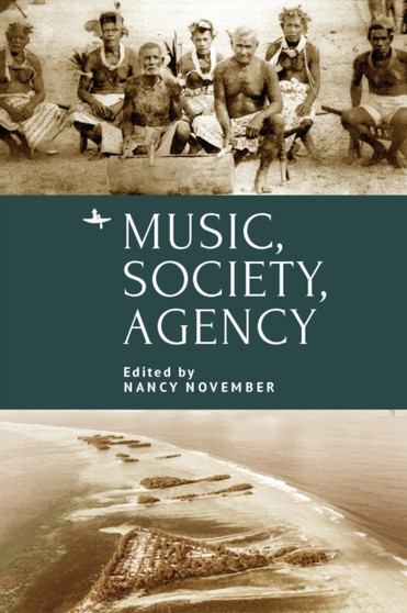 Music, Society, Agency by Nancy November - Hardback