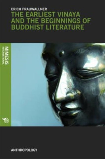 The earliest Vinaya and the beginnings of Buddhist literature