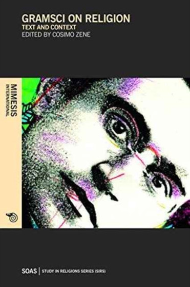 Gramsci on Religion : Text and Context